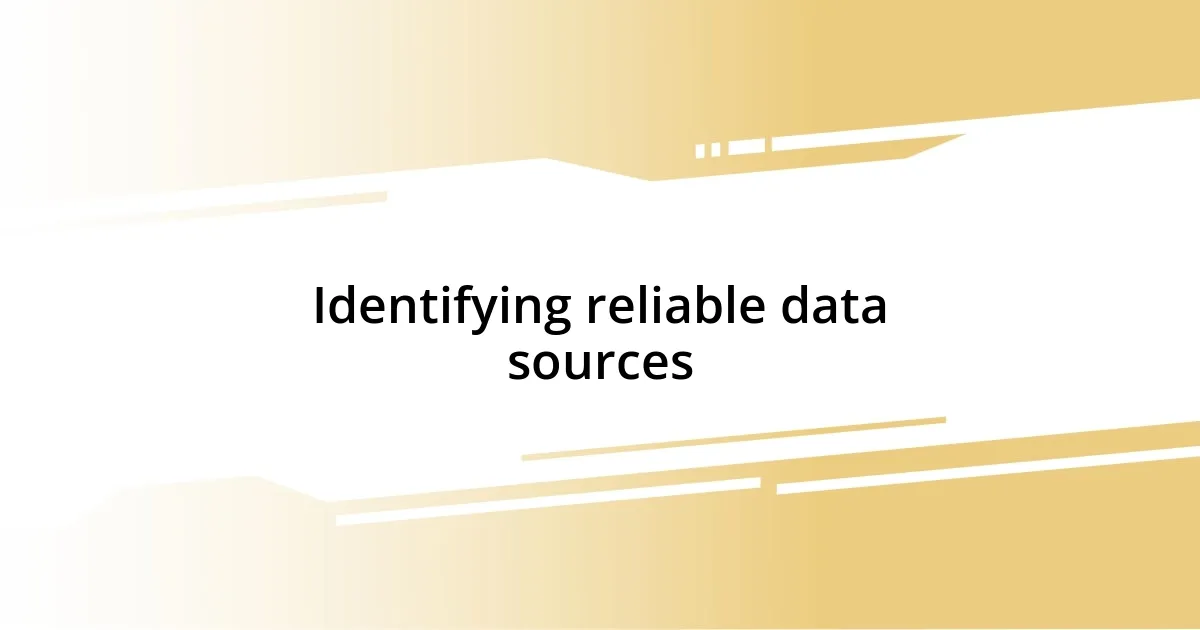 Identifying reliable data sources