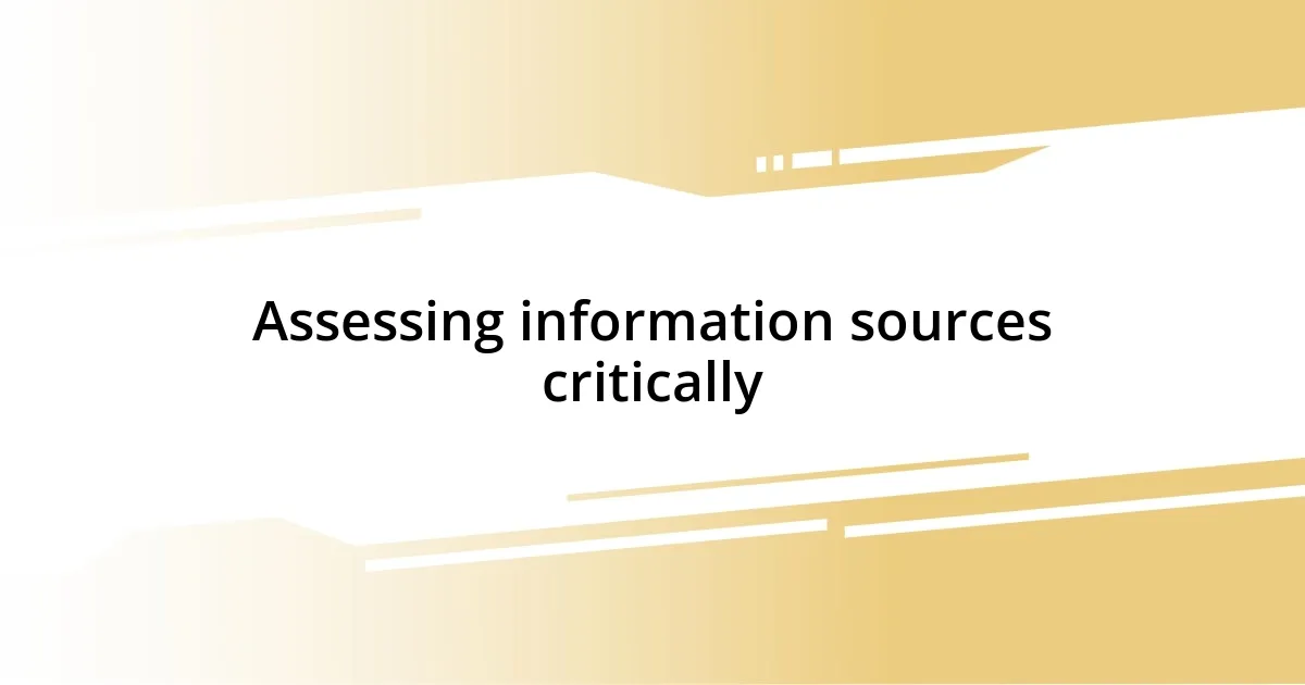 Assessing information sources critically