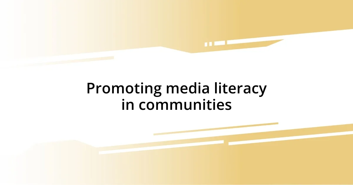 Promoting media literacy in communities