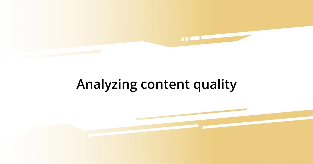 Analyzing content quality