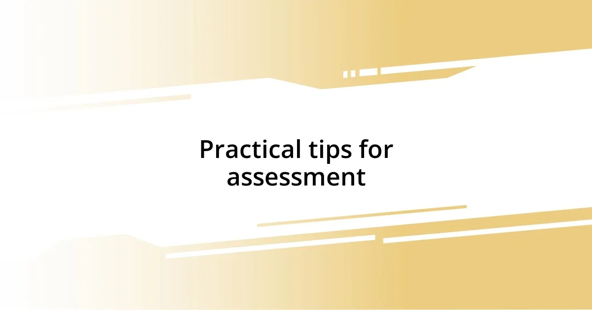 Practical tips for assessment