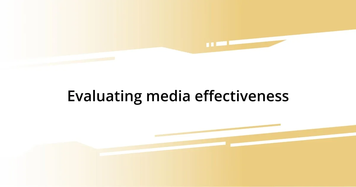 Evaluating media effectiveness