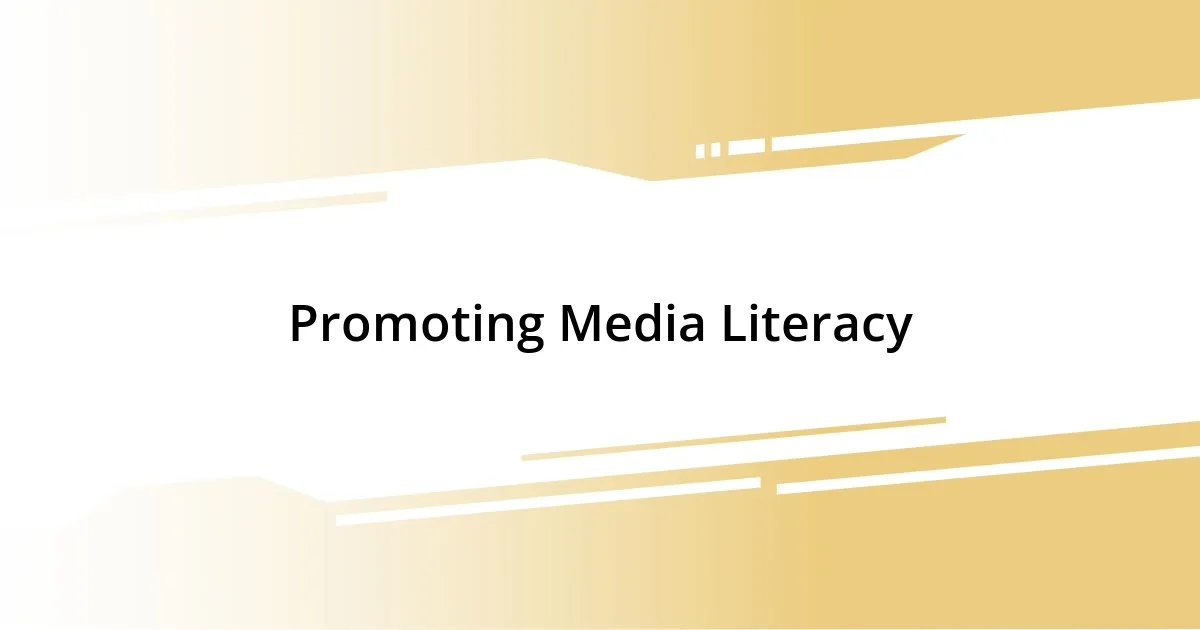 Promoting Media Literacy