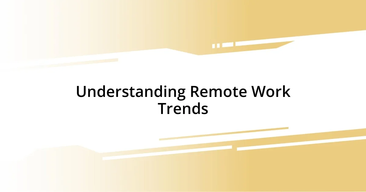 Understanding Remote Work Trends