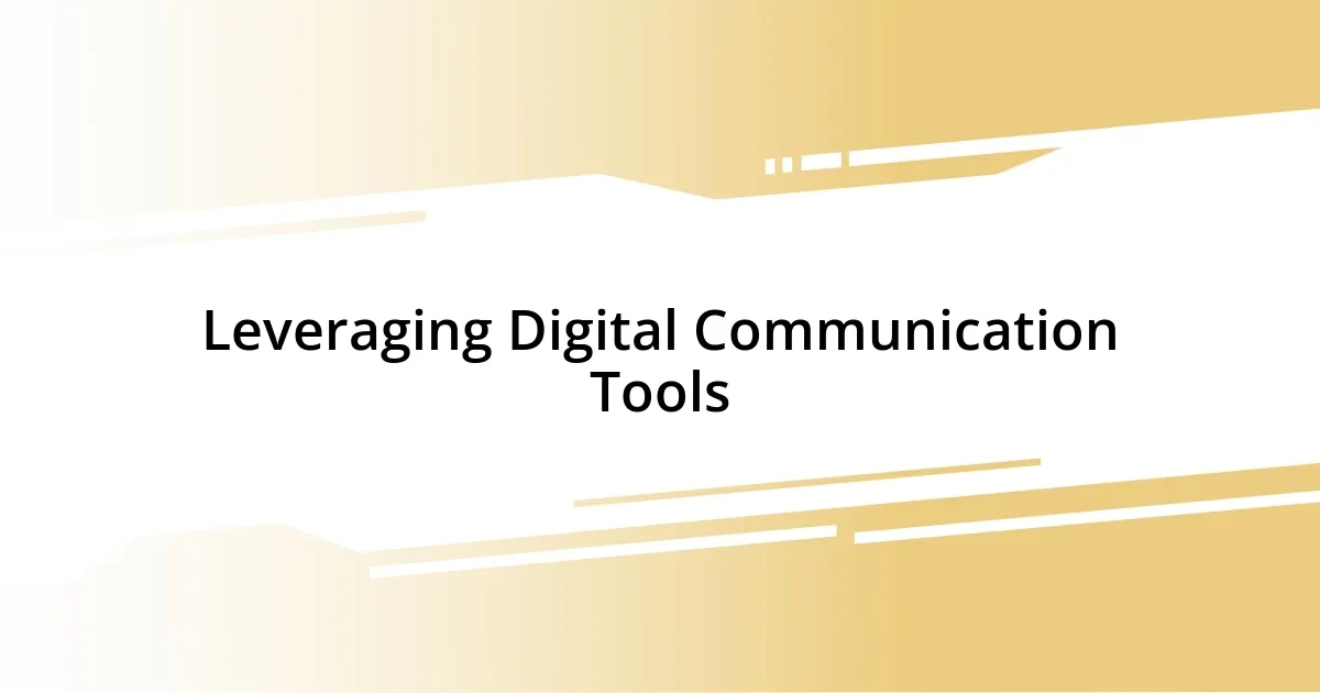 Leveraging Digital Communication Tools