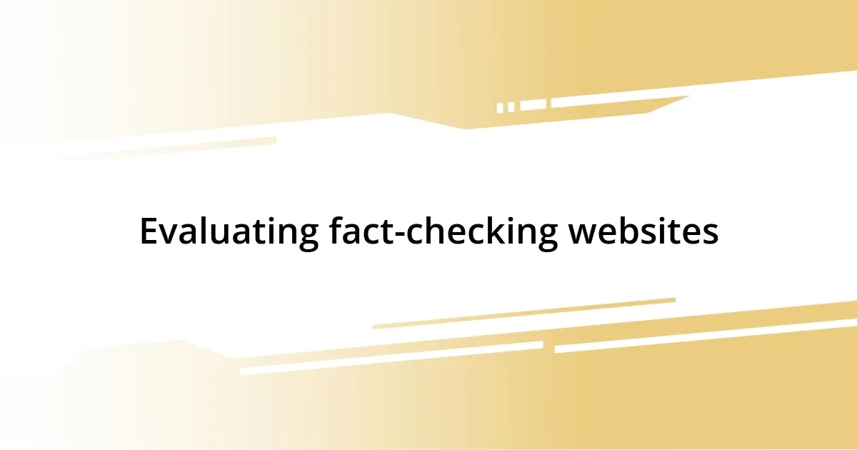 Evaluating fact-checking websites