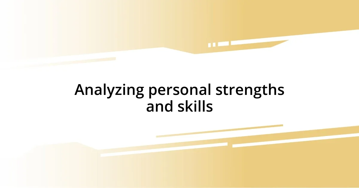 Analyzing personal strengths and skills