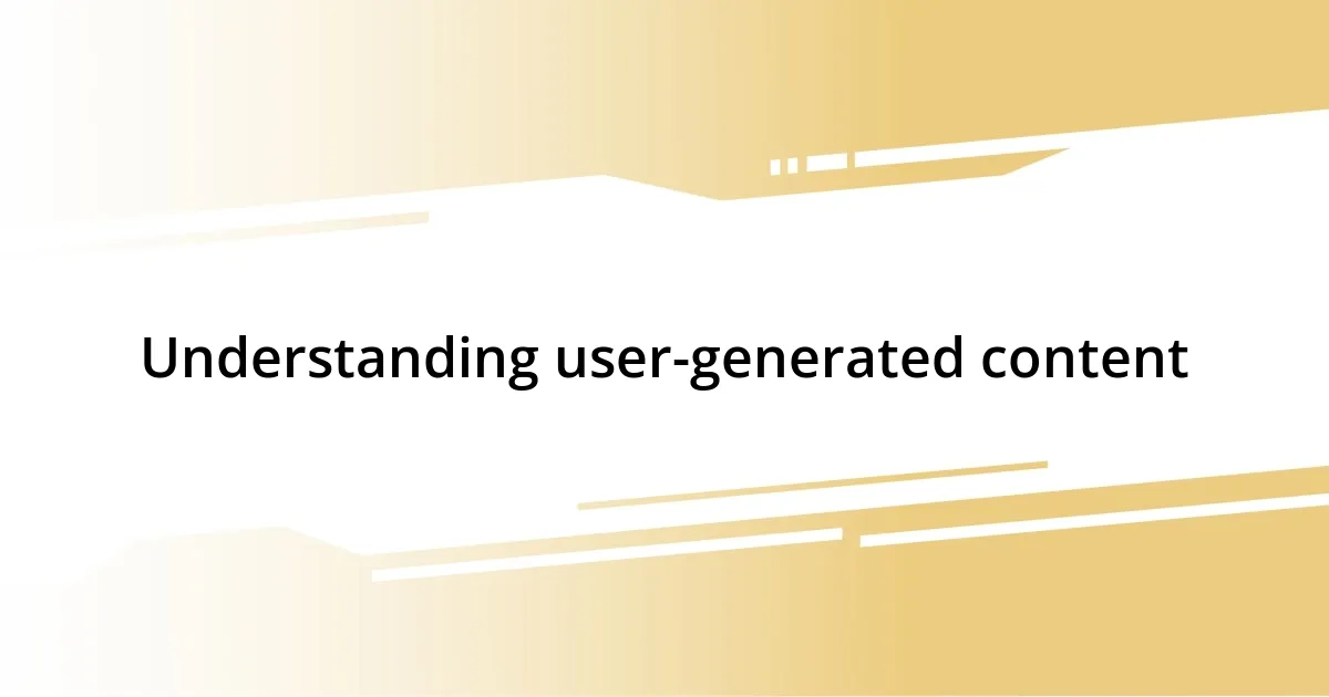 Understanding user-generated content