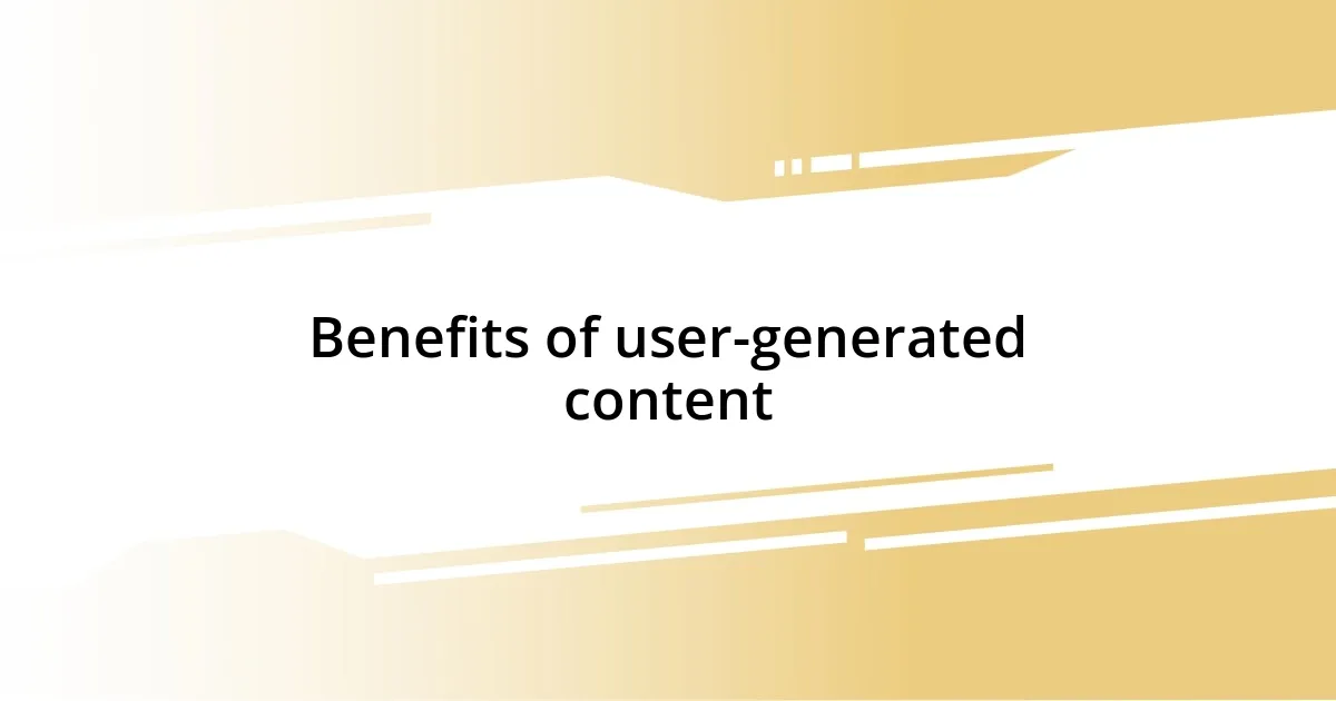 Benefits of user-generated content