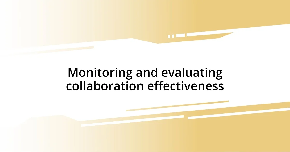 Monitoring and evaluating collaboration effectiveness