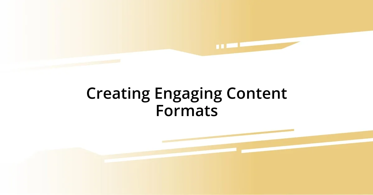 Creating Engaging Content Formats