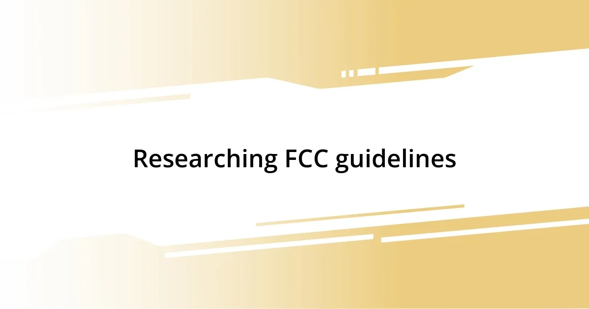 Researching FCC guidelines