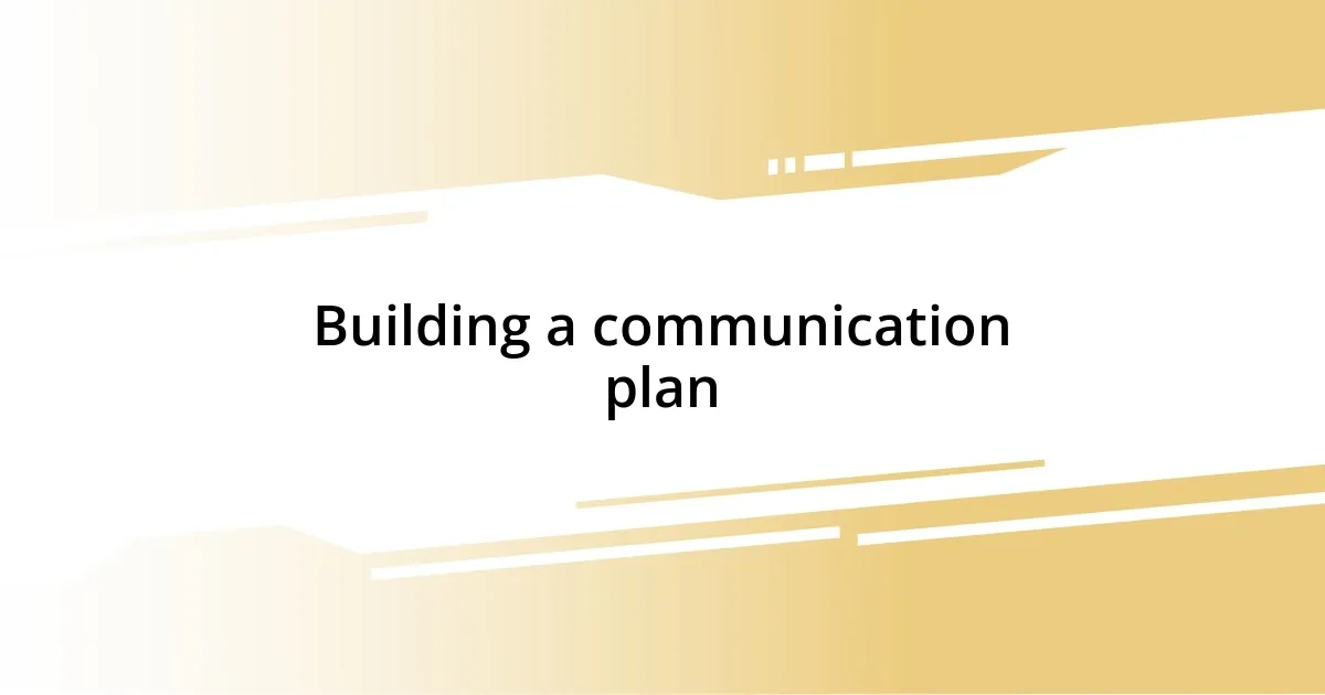 Building a communication plan