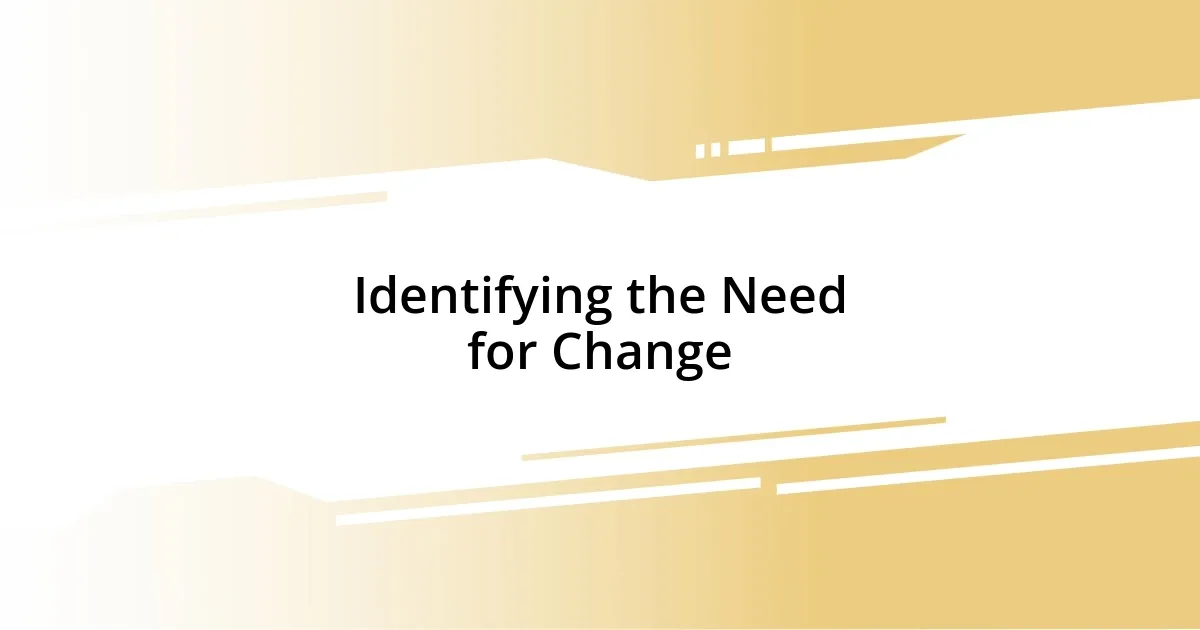 Identifying the Need for Change