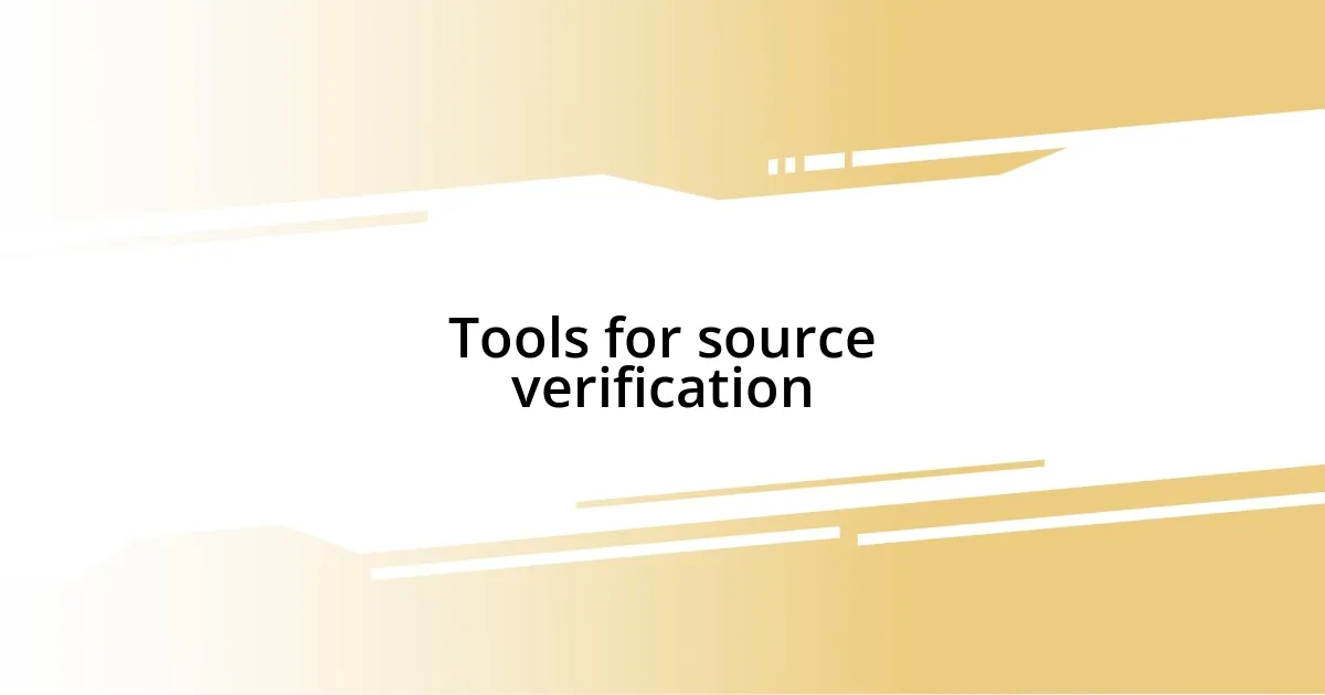 Tools for source verification