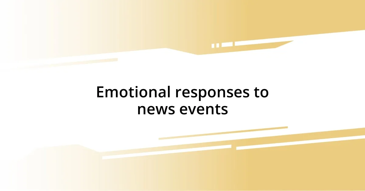 Emotional responses to news events