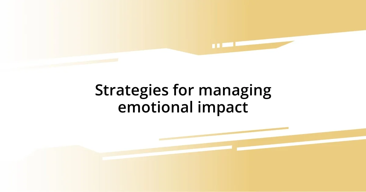 Strategies for managing emotional impact