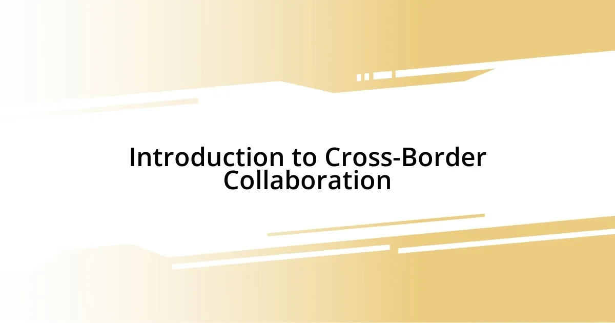 Introduction to Cross-Border Collaboration