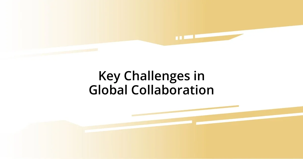 Key Challenges in Global Collaboration