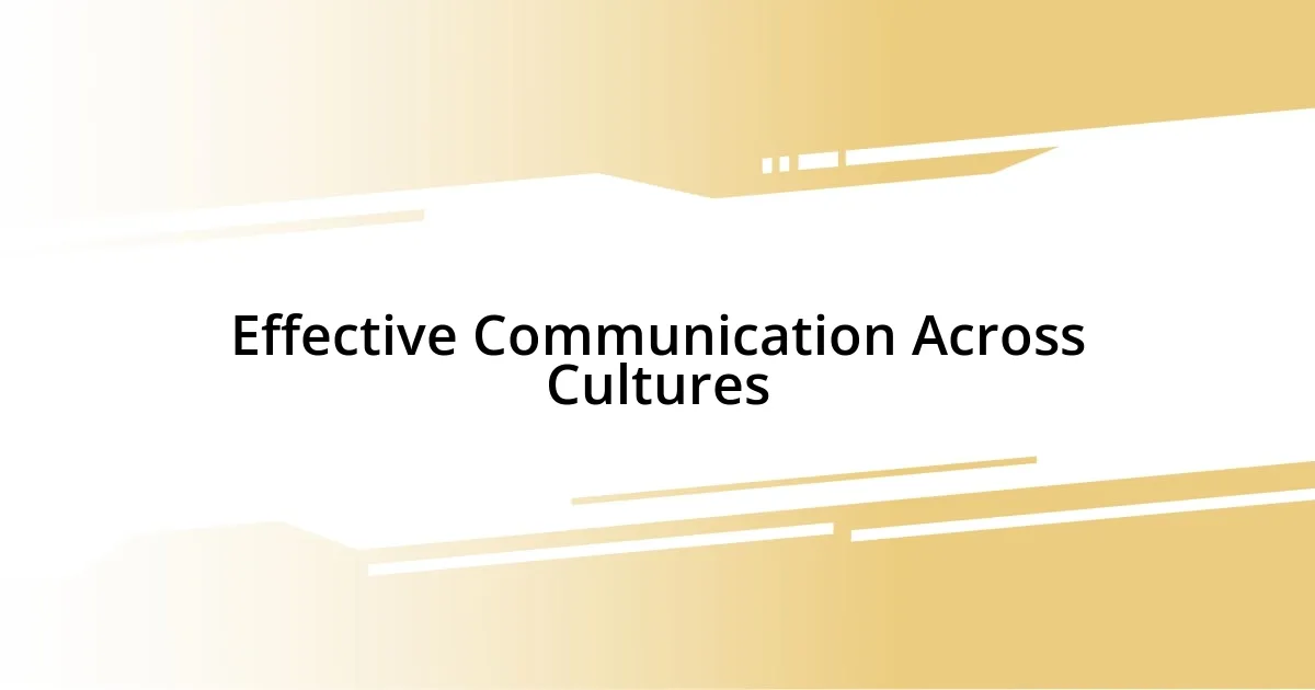 Effective Communication Across Cultures