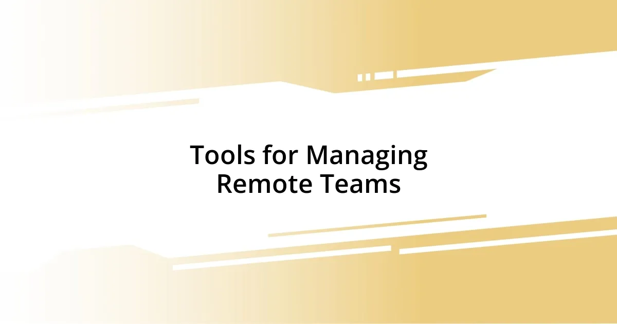 Tools for Managing Remote Teams