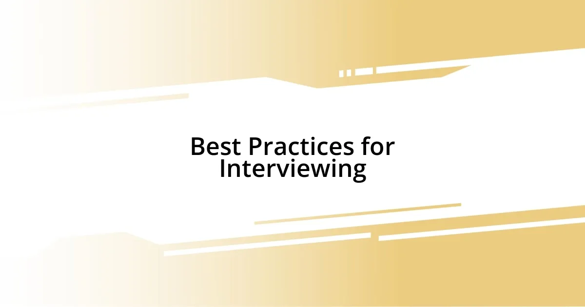 Best Practices for Interviewing