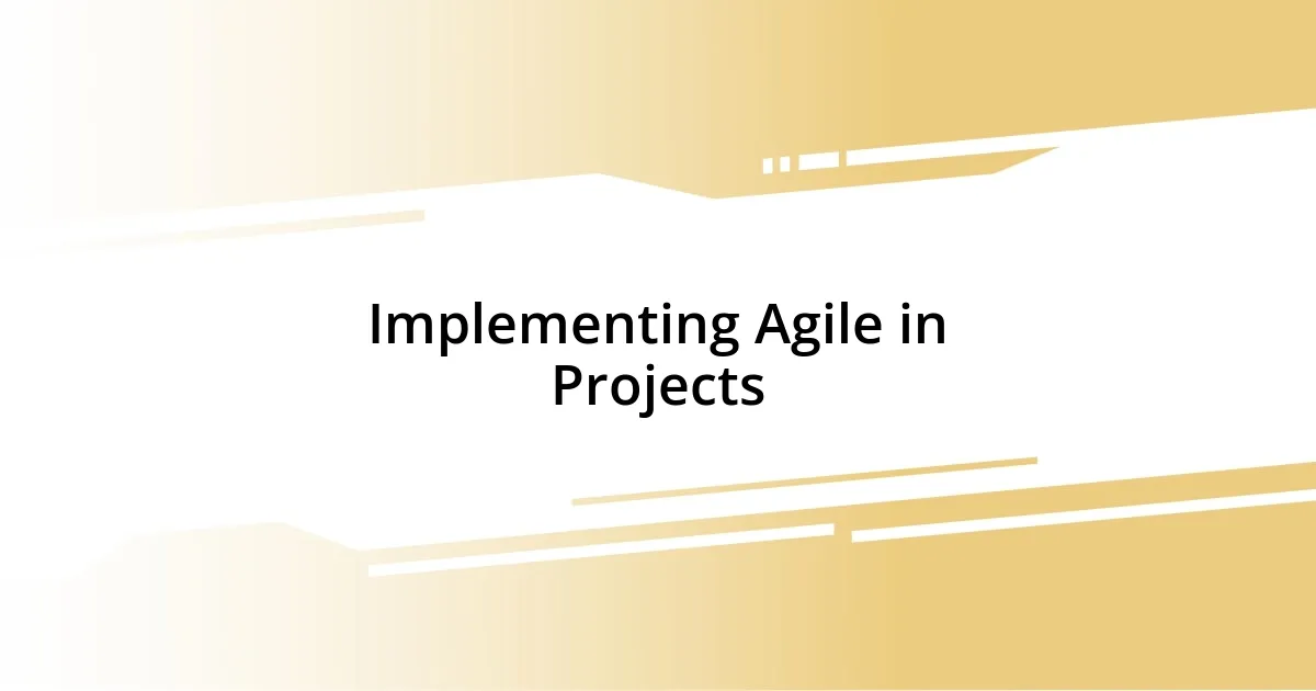 Implementing Agile in Projects