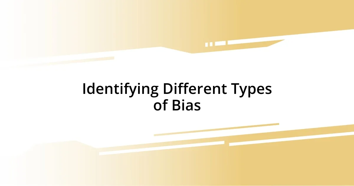 Identifying Different Types of Bias