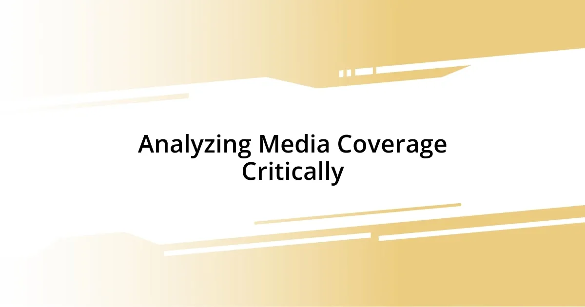 Analyzing Media Coverage Critically