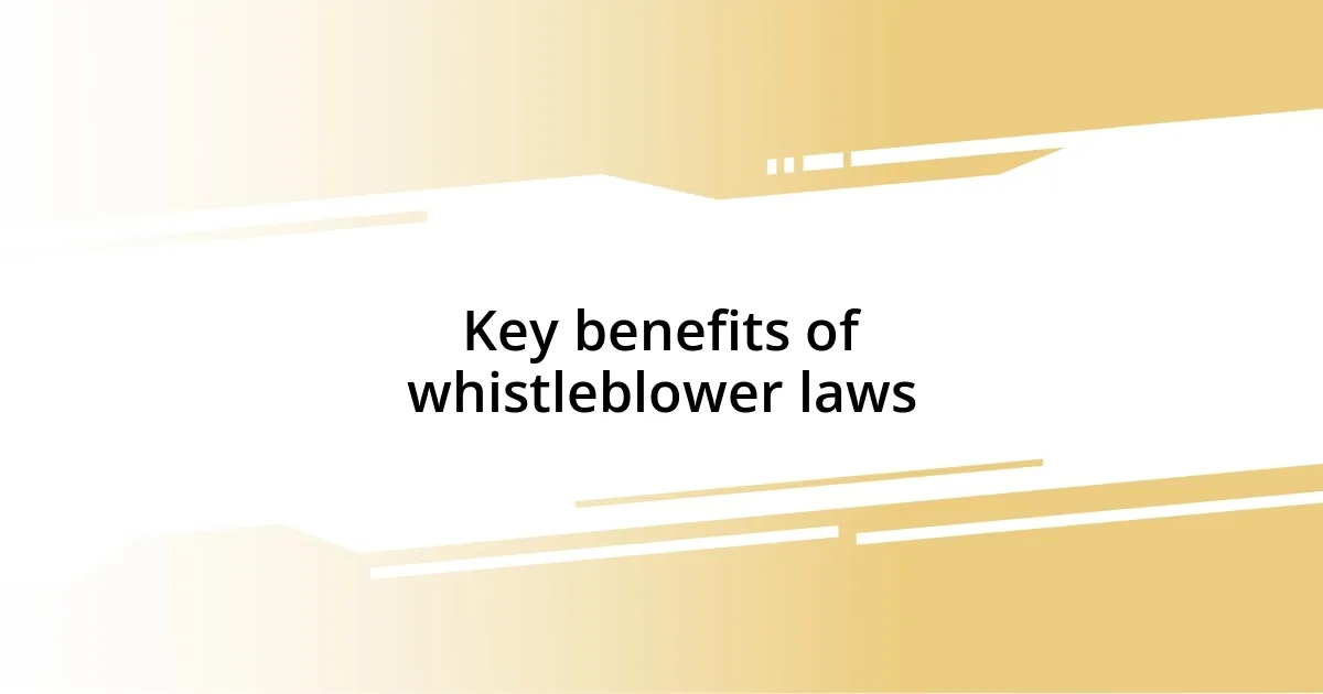 Key benefits of whistleblower laws