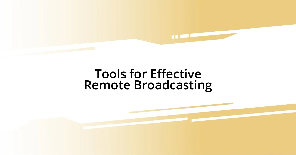 Tools for Effective Remote Broadcasting