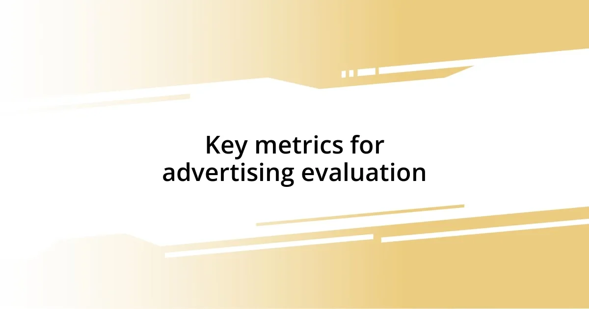 Key metrics for advertising evaluation