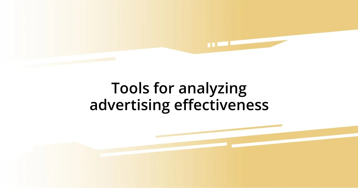 Tools for analyzing advertising effectiveness