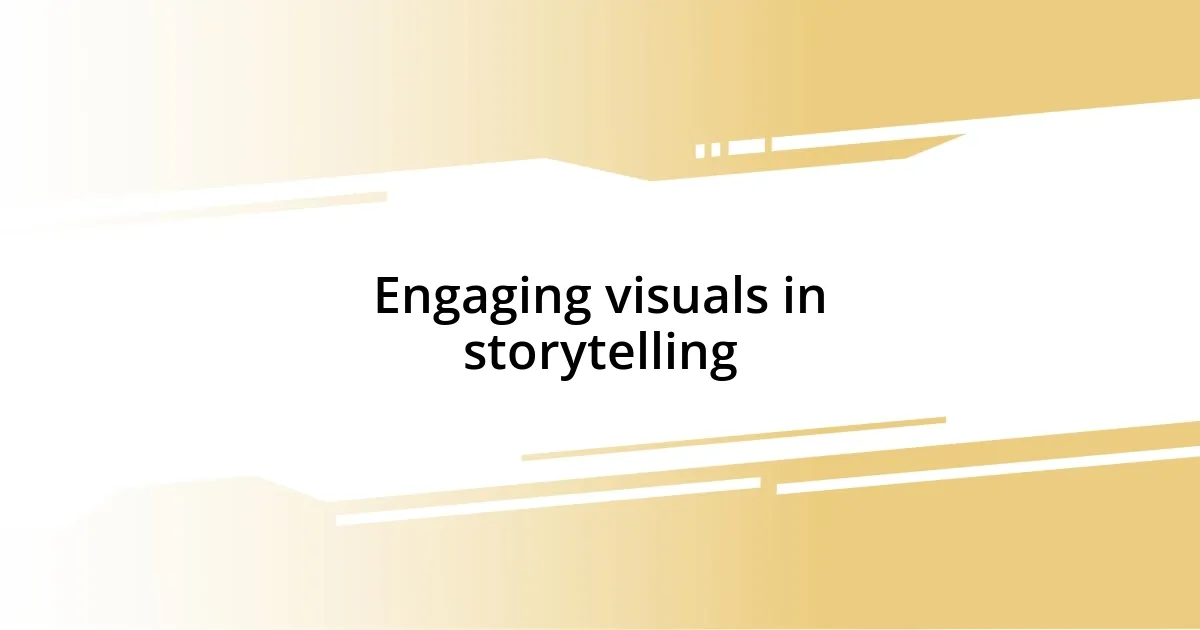 Engaging visuals in storytelling