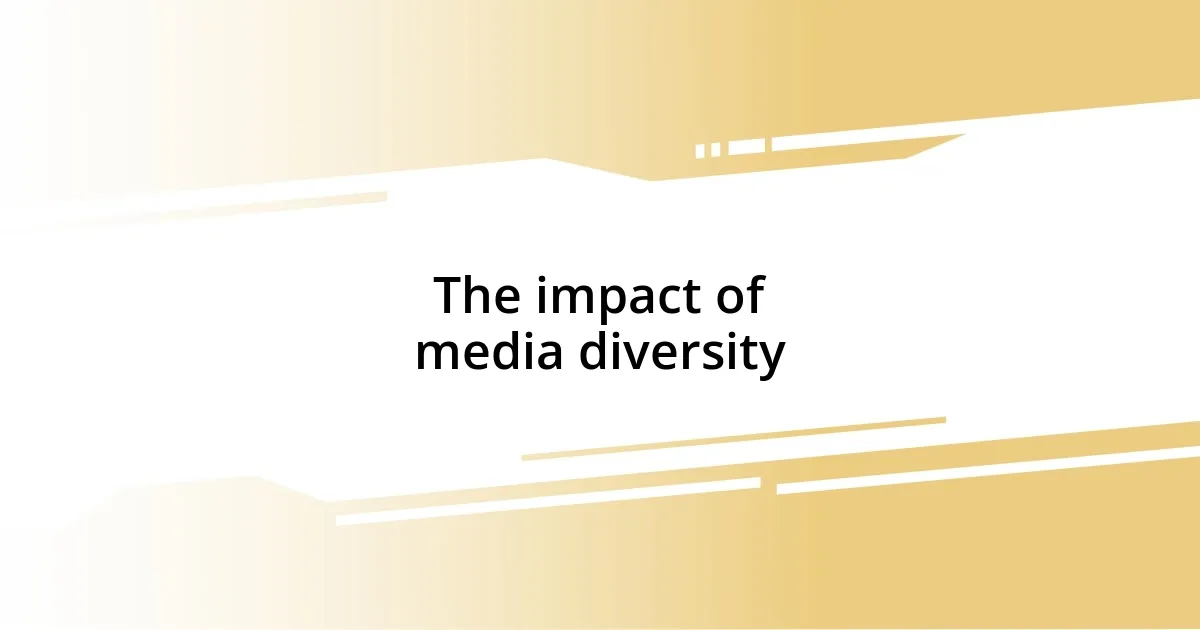 The impact of media diversity