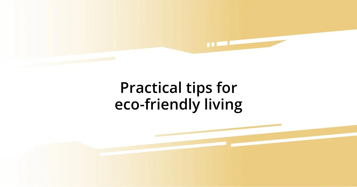 Practical tips for eco-friendly living