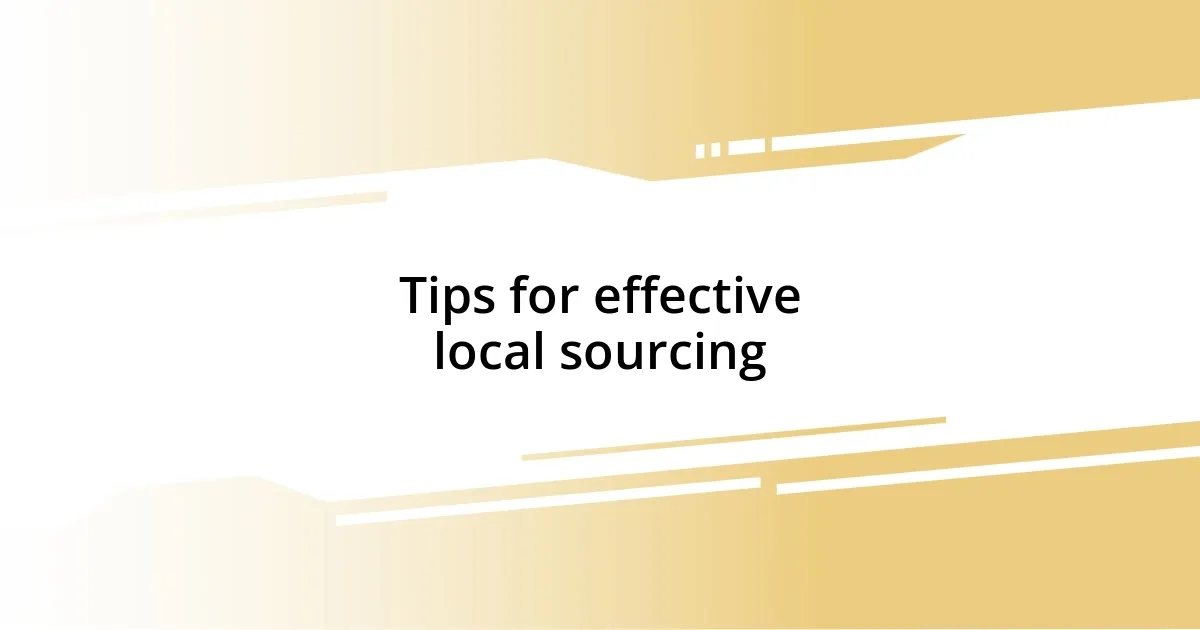 Tips for effective local sourcing