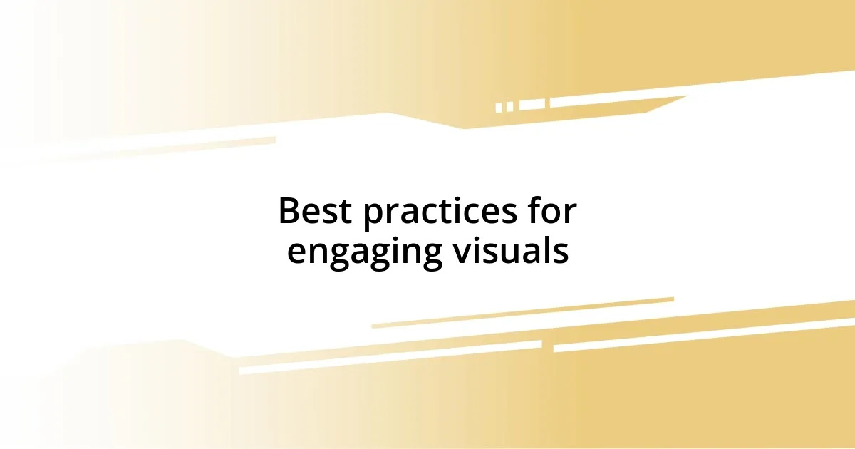 Best practices for engaging visuals