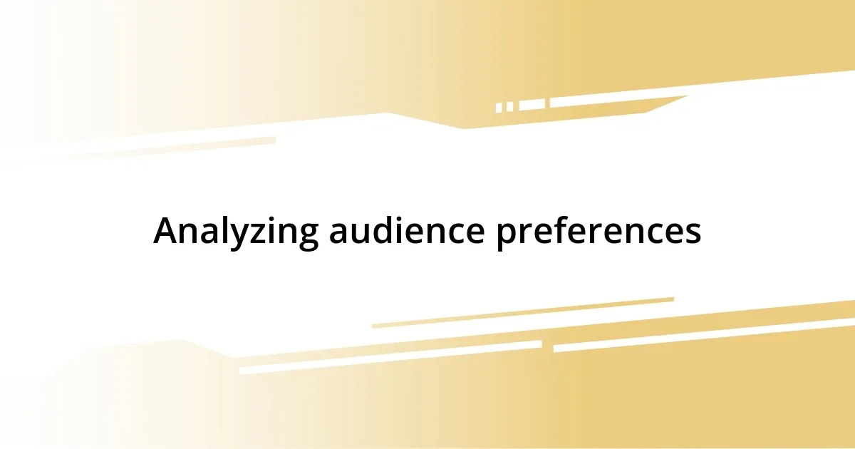 Analyzing audience preferences