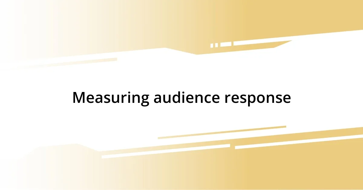 Measuring audience response