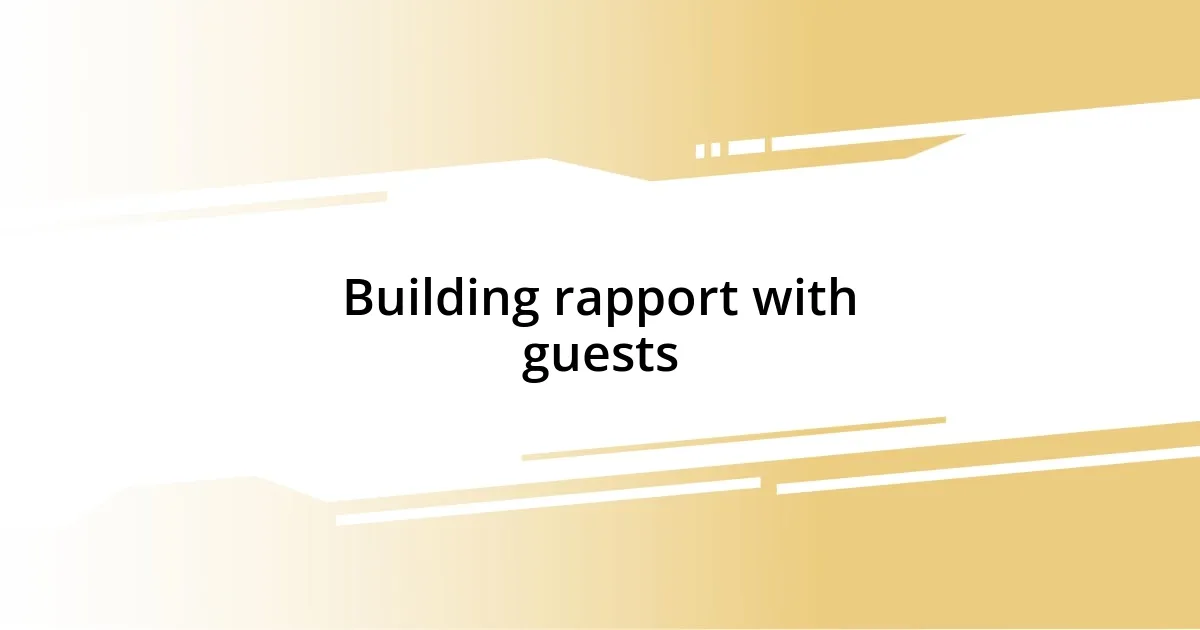 Building rapport with guests