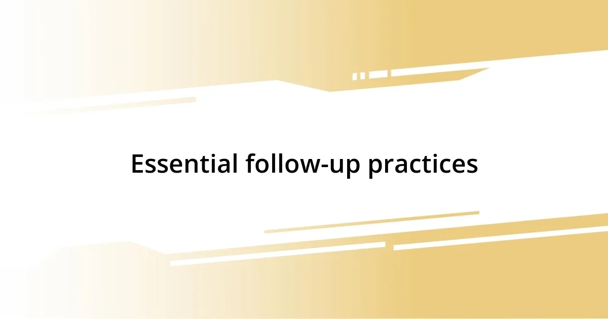 Essential follow-up practices