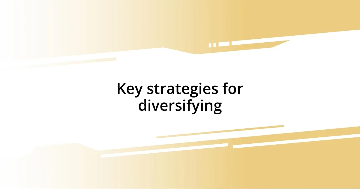 Key strategies for diversifying