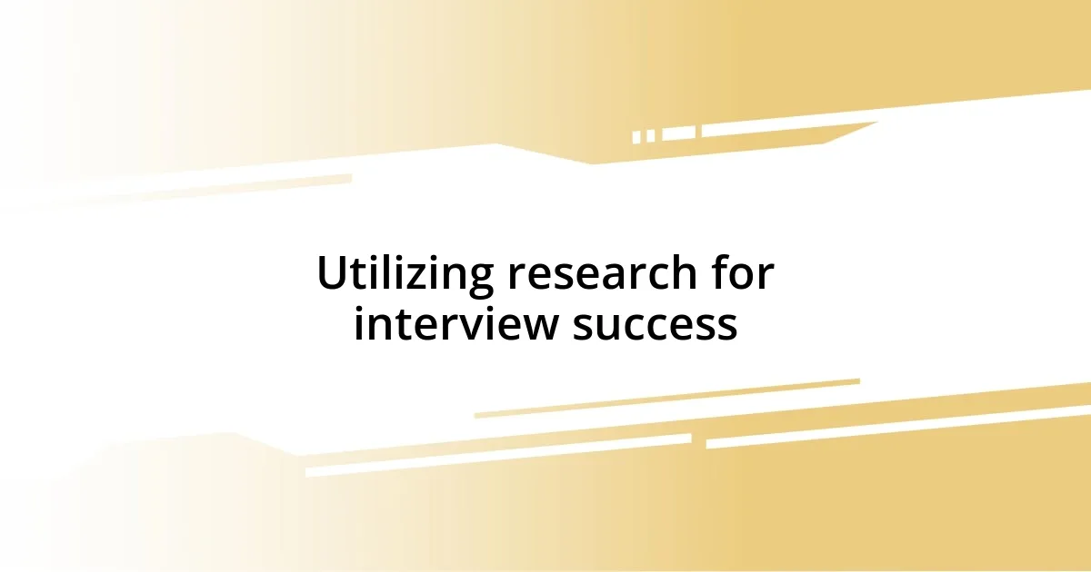 Utilizing research for interview success