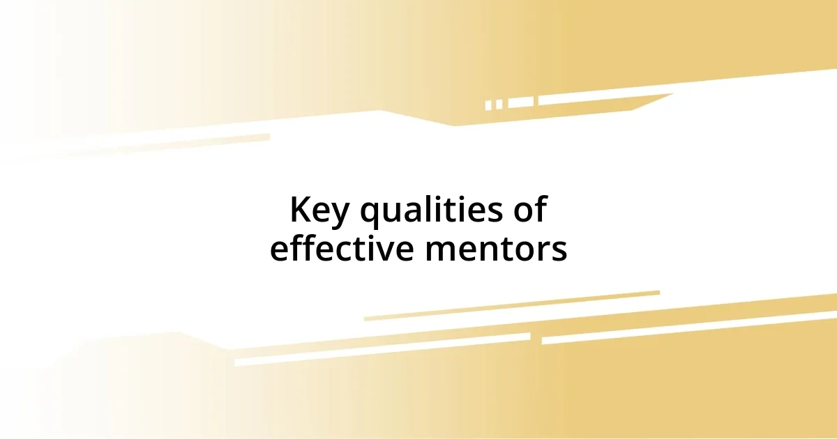 Key qualities of effective mentors