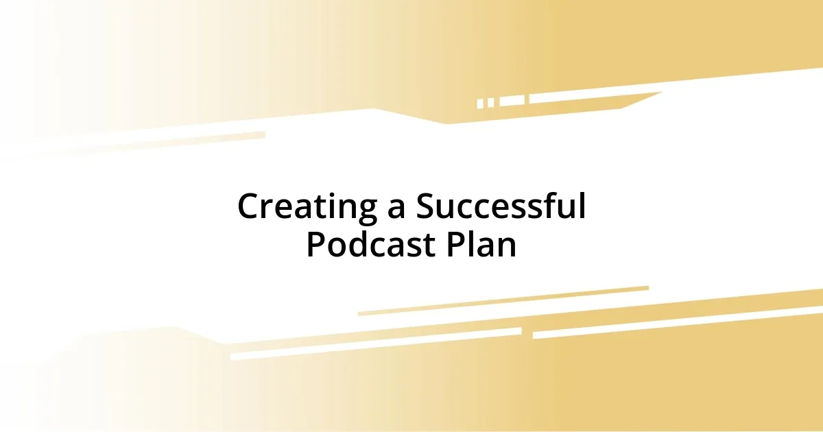 Creating a Successful Podcast Plan