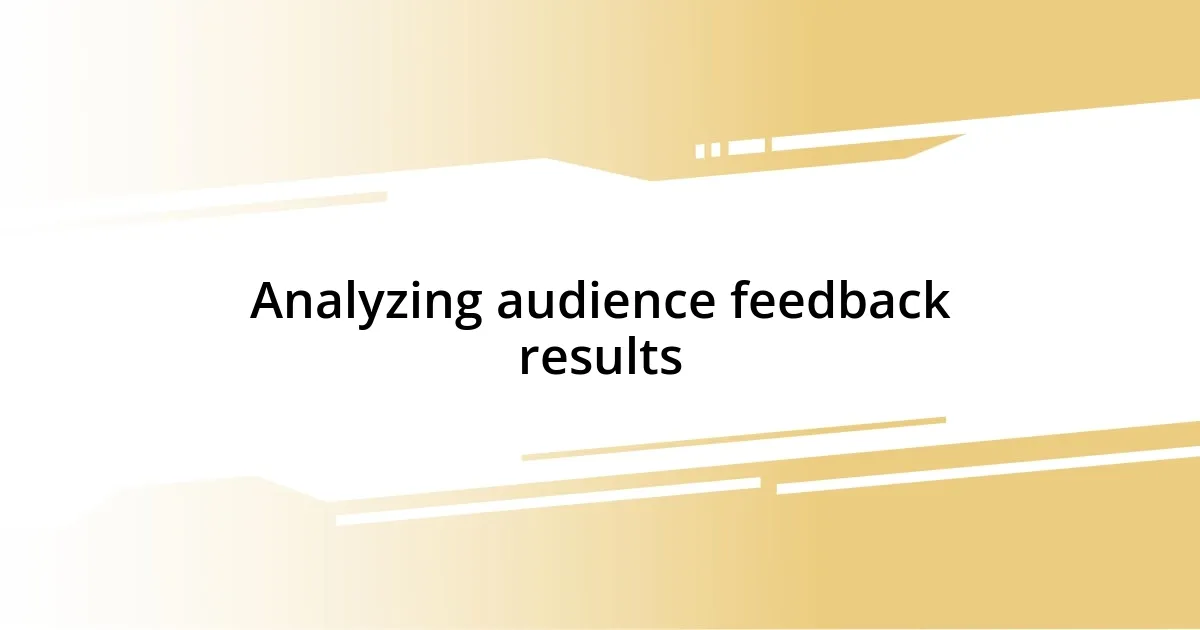 Analyzing audience feedback results