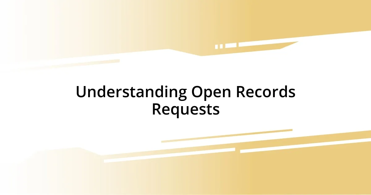 Understanding Open Records Requests