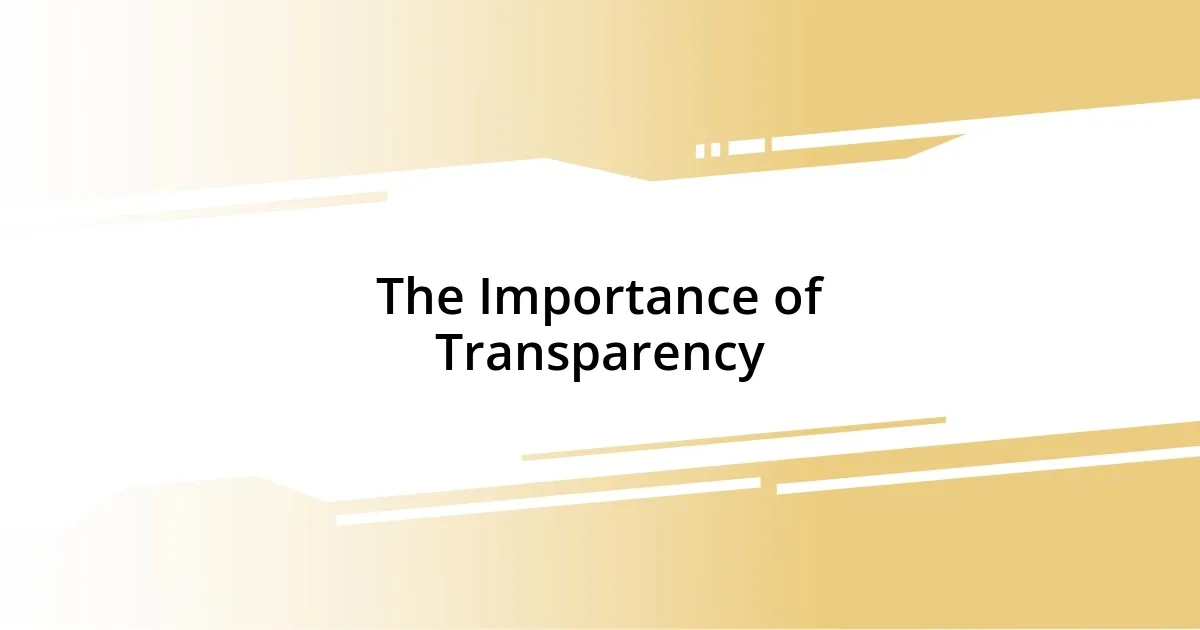 The Importance of Transparency