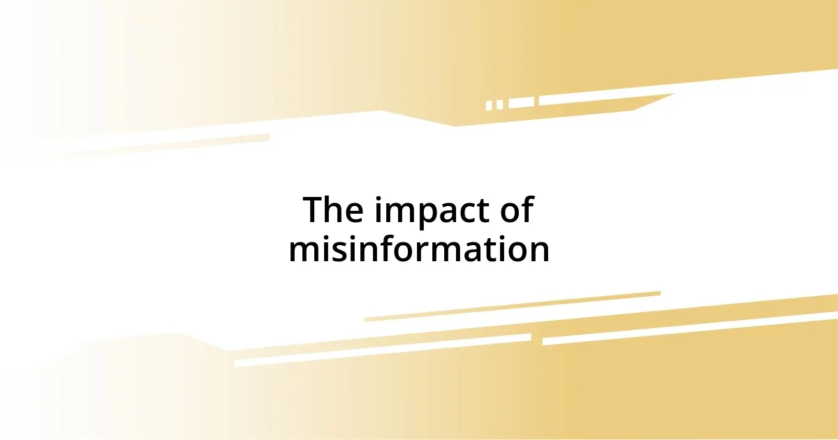 The impact of misinformation